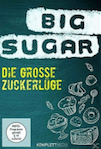 Big Sugar. Die große Zuckerlüge
