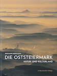 Die Oststeiermark. Natur- und Kulturland