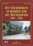 Die Eisenbahnen in Bosnien und der Herzegowina 1918-2016