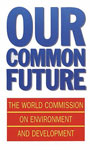 Our common future. The world commission on environment and development