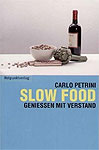 Slow Food. Genießen mit Verstand