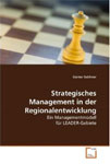 Strategisches Management in der Regionalentwicklung. Ein Managementmodell für LEADER-Gebiete