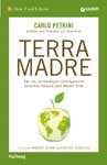 Terra Madre. Für ein nachhaltiges Gleichgewicht zwischen Mensch und Mutter Erde