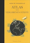 Atlas der verlorenen Städte